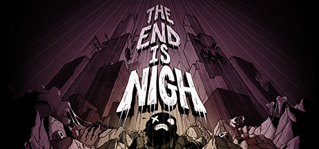 The End Is Nigh -